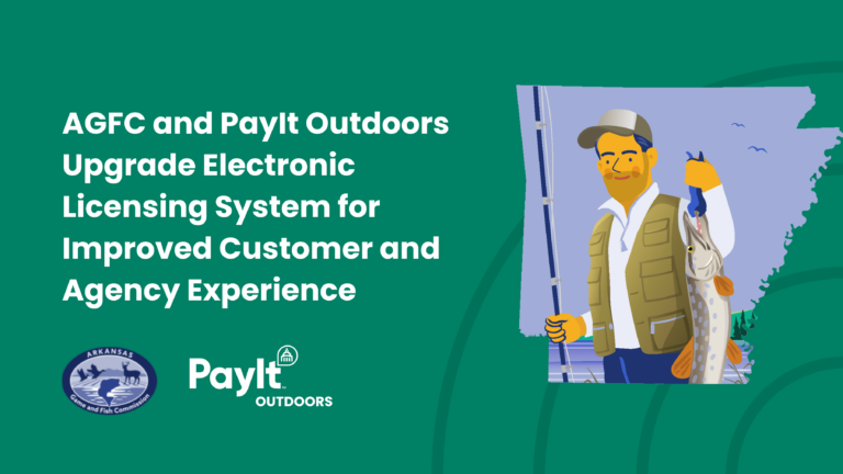 Arkansas Game and Fish Commission and PayIt Outdoors Upgrade Electronic Licensing System for Improved Customer and Agency Experience