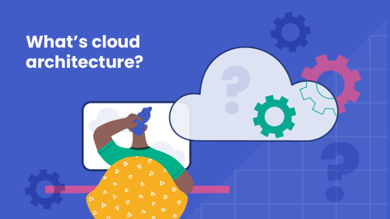 Cloud architecture: What every government agency should know