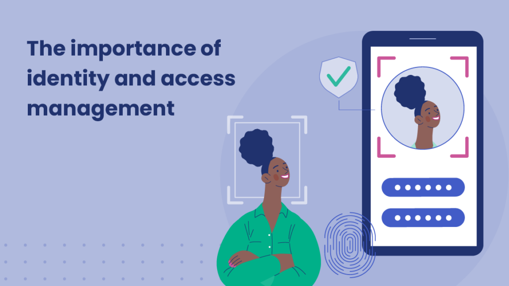 Illustration of a person smiling with a mobile phone screen showing a facial recognition process, accompanied by the text 'The importance of identity and access management.'