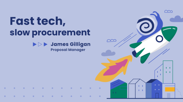 Illustration with the text 'Fast tech, slow procurement' and 'James Gilligan, Proposal Manager.' The image shows a rocket with a snail on top, symbolizing slow movement, flying over a cityscape with clouds and motion lines in the background.