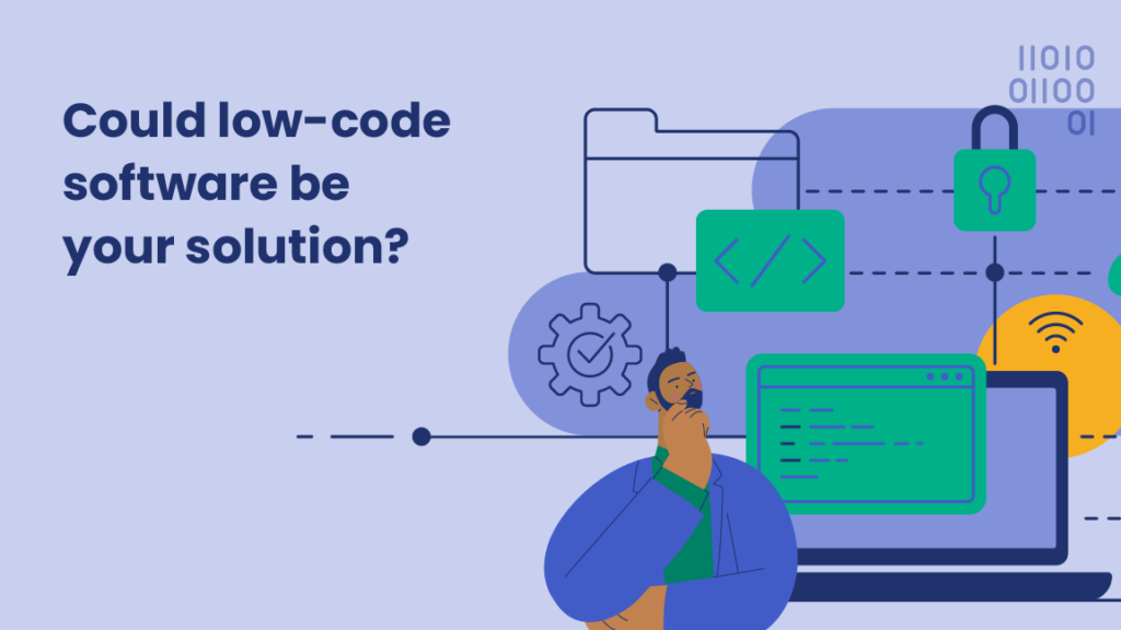 Illustration of a person in a suit with a thoughtful expression, surrounded by icons representing coding, security, and digital tools. The text reads, 'Could low-code software be your solution?' in bold blue font on a light blue background.