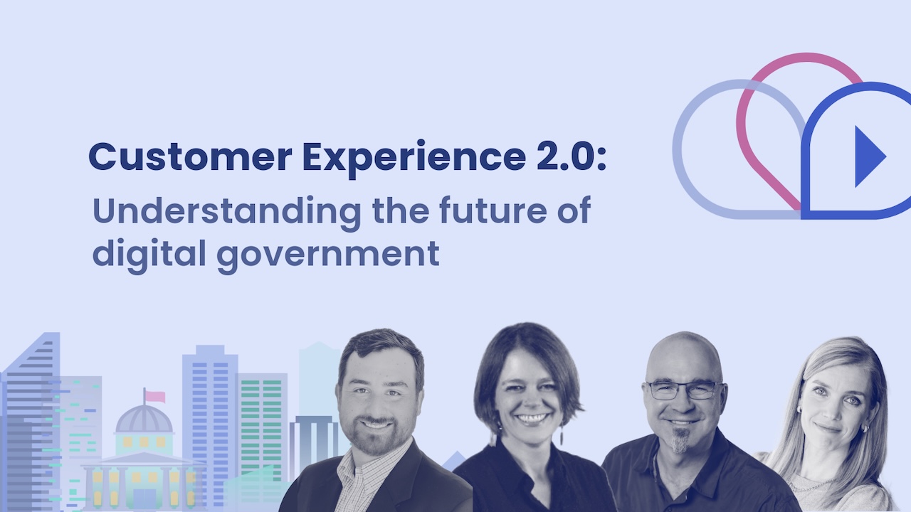 Graphic for 'Customer Experience 2.0: Understanding the Future of Digital Government.' Features a stylized cityscape, a play button icon within overlapping speech bubbles, and four grayscale headshots of speakers.