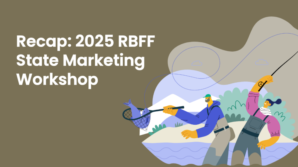 Graphic with a brown background featuring white bold text that reads 'Recap: 2025 RBFF State Marketing Workshop.' To the right, an illustration of two people fishing in a river with mountains and swirling fishing lines in the background. One person, wearing a pink jacket and overalls, is reeling in a fish, while the other, wearing a blue jacket and green cap, is reaching out with a net to catch it.