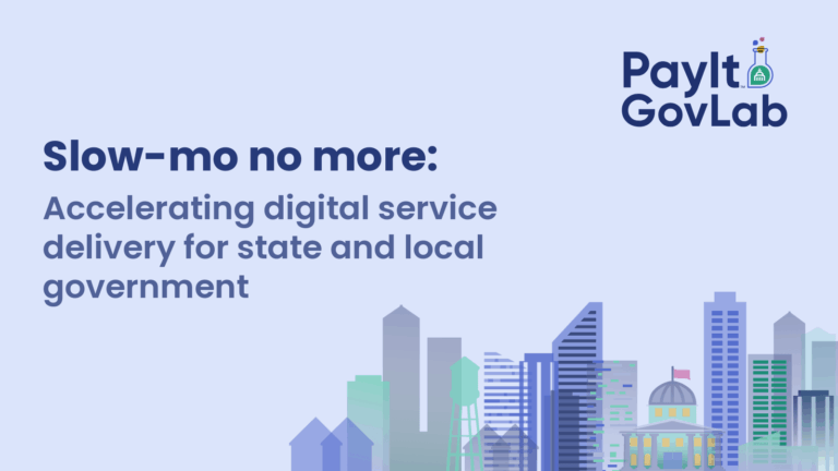 Slow-mo no more: Accelerating digital service delivery for state and local government