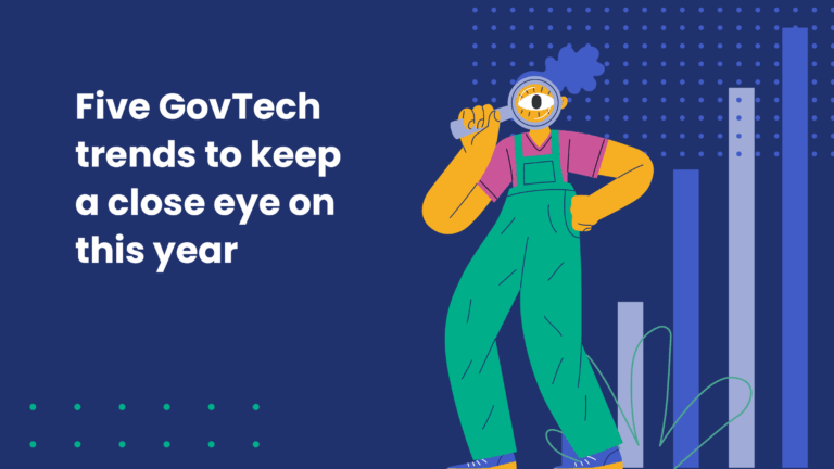 Graphic with the text “Five GovTech trends to keep a close eye on this year” on a dark blue background. The illustration shows a person in overalls holding a magnifying glass up to their eye, standing beside upward-trending bar graphs