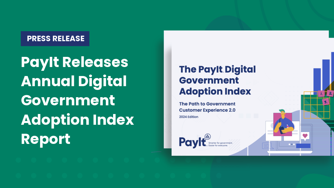 Graphic announcing a press release from PayIt. The text on the left reads, “PayIt Releases Annual Digital Government Adoption Index Report” on a green background. On the right is an image of the report cover titled “The PayIt Digital Government Adoption Index: The Path to Government Customer Experience 2.0, 2024 Edition.” The cover includes the PayIt logo, a person holding a tablet, bar charts, and interface icons representing digital services.