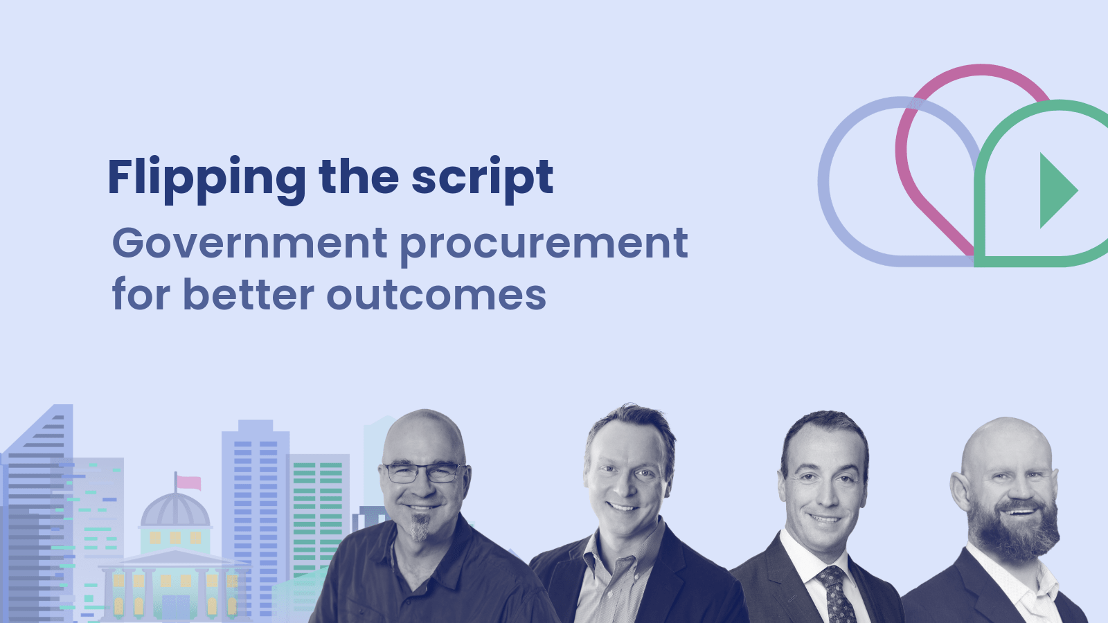Webinar graphic titled "Flipping the script: Government procurement for better outcomes," featuring four panelists and cityscape illustrations.