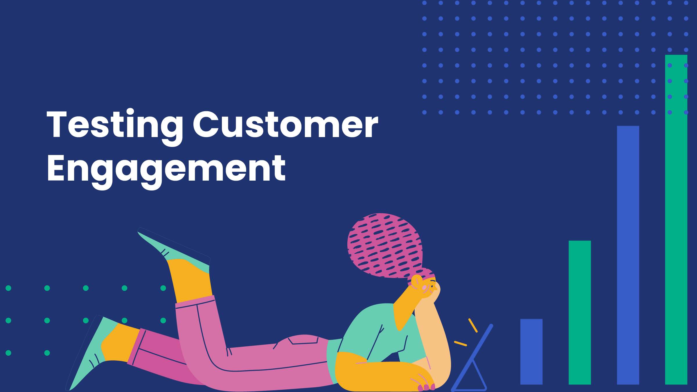 Graphic with the text “Testing Customer Engagement” on a dark blue background. An illustrated person lies on the floor using a laptop, surrounded by colorful data visualizations like bar graphs and dotted patterns