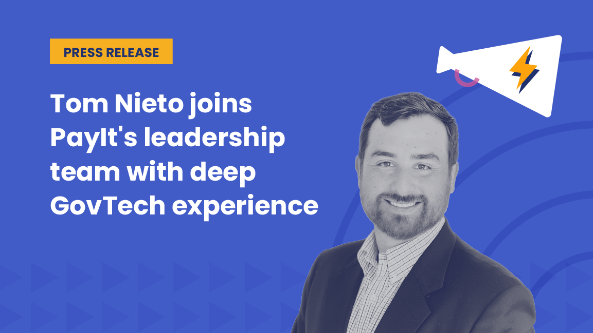 Press release graphic announcing Tom Nieto joining PayIt’s leadership team. The image features a headline in white text on a blue background, with a yellow “Press Release” label and a photo of Tom Nieto smiling. A megaphone icon with a lightning bolt appears in the top right corner