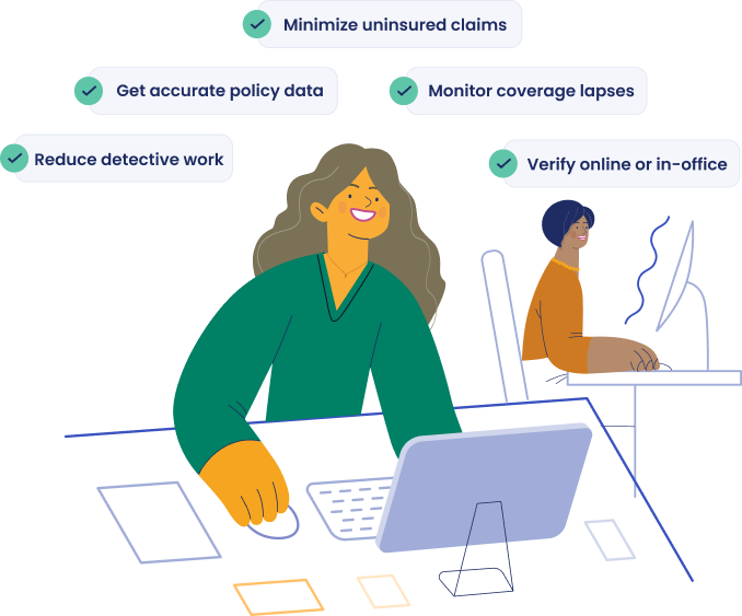 Woman using a computer with popups that say the following surrounding her: Reduce detective work, Get accurate policy data, minimize uninsured claims, Monitor coverage lapses, Verify online or in-office