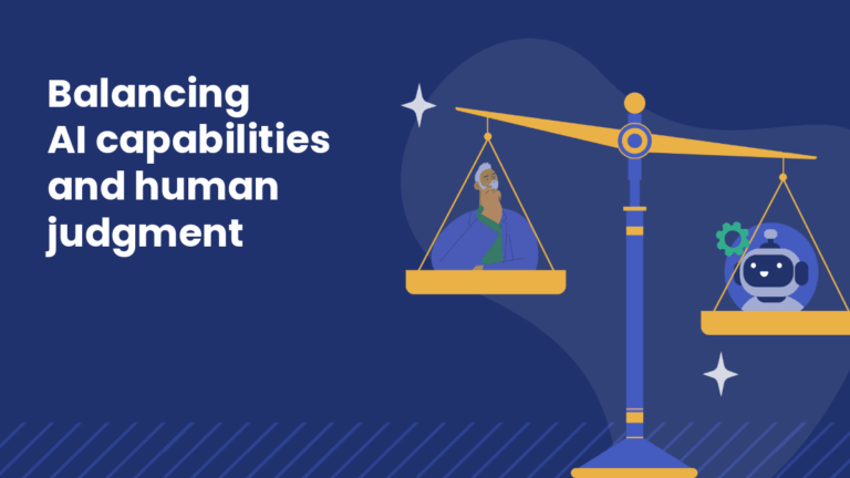 Illustration of a human and a robot on opposite sides of a balance scale. Text reads “Balancing AI capabilities and human judgment.”