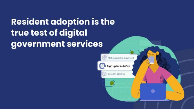 Illustration of a woman drinking coffee while using a laptop, with text that reads 'Resident adoption is the true test of digital government services' and interface options like AutoPay and eBilling.