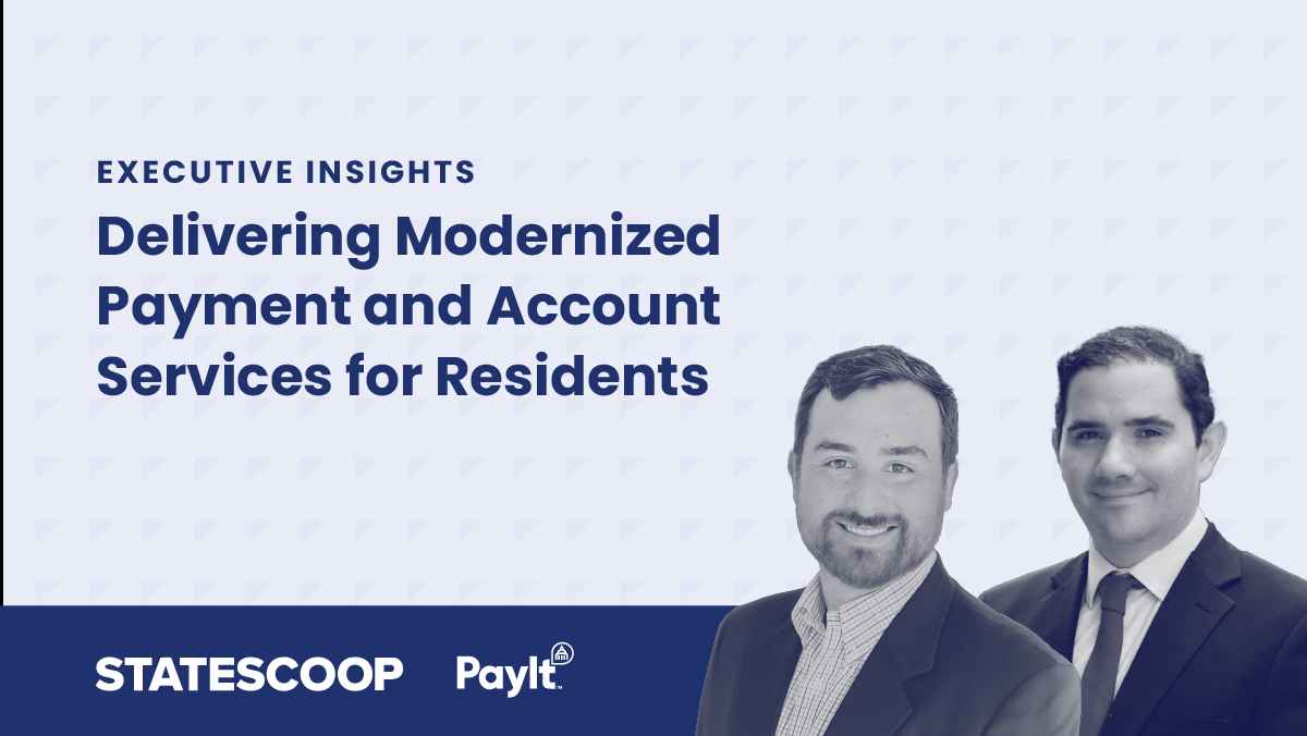 Banner titled 'Executive Insights: Delivering Modernized Payment and Account Services for Residents' featuring two speakers and logos for StateScoop and PayIt.