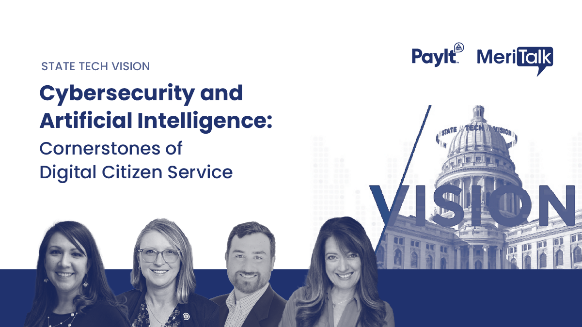 Promotional banner for the State Tech Vision event featuring the title 'Cybersecurity and Artificial Intelligence: Cornerstones of Digital Citizen Service.' Logos for PayIt and MeriTalk appear at the top. Below the title are headshots of four speakers with the U.S. Capitol dome in the background.