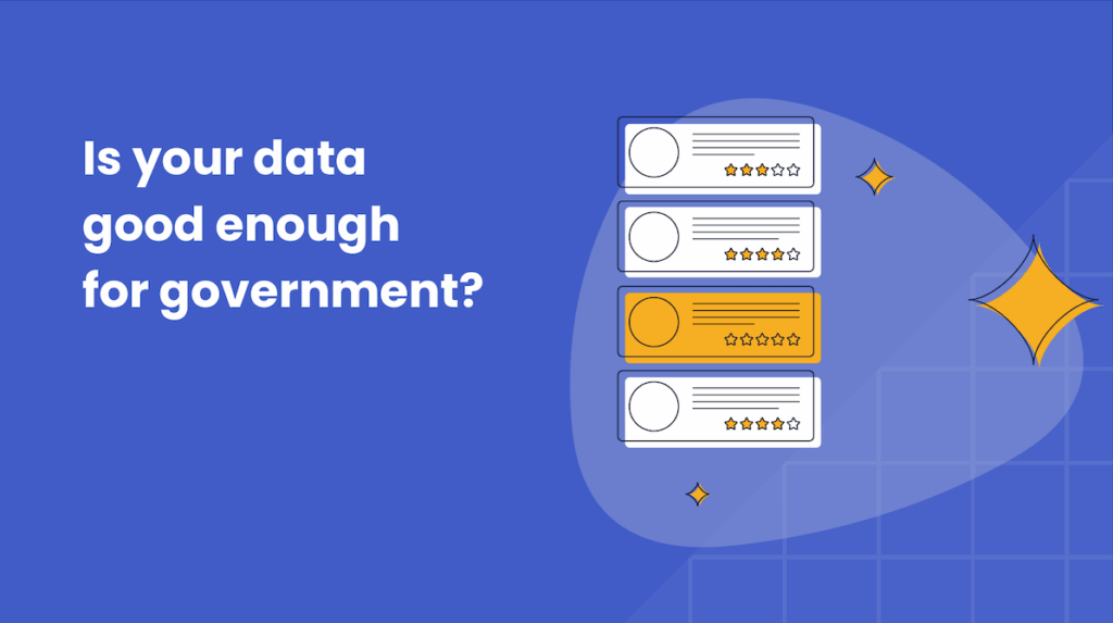 Graphic with the text “Is your data good enough for government?” next to a vertical stack of four stylized review cards showing different star ratings, including one with a highlighted one-star review.