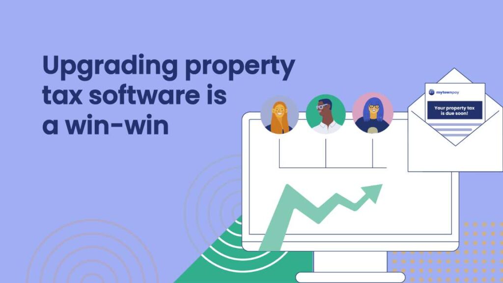 Illustration showing a computer monitor with an upward trending graph, three illustrated people above the screen, and an envelope with a property tax due notice. Text reads: ‘Upgrading property tax software is a win-win.’