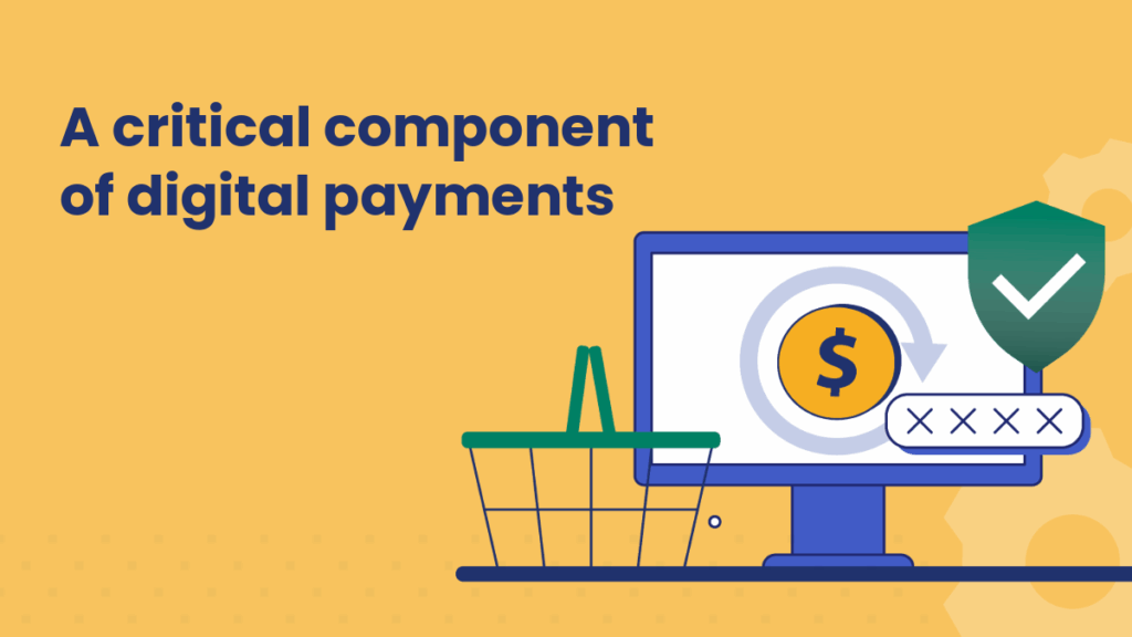 Illustration of a computer monitor with a dollar symbol, shopping basket, and security shield, with text reading ‘A critical component of digital payments.’