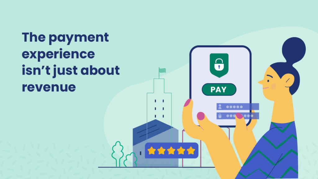 Illustration of a person holding a mobile device with a ‘Pay’ button, next to text that reads ‘The payment experience isn’t just about revenue.’