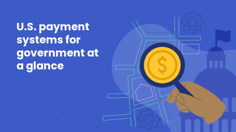 Illustration showing a hand holding a magnifying glass over a dollar sign, with text reading ‘U.S. payment systems for government at a glance.’