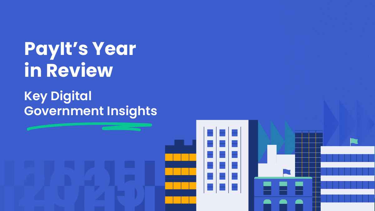 Graphic with the text “PayIt’s Year in Review: Key Digital Government Insights” above illustrated government buildings against a blue background.