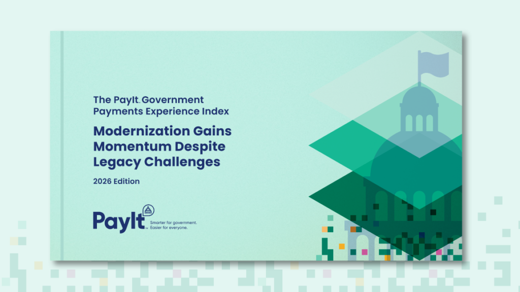 Cover image for the PayIt 2026 Government Payments Experience Index report titled “Modernization Gains Momentum Despite Legacy Challenges.” The design features a green gradient background with layered geometric shapes forming a stylized government building dome and flag, alongside the PayIt logo.