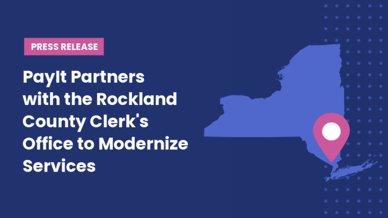 PayIt Partners with the Rockland County Clerk’s Office to Modernize and Expand Digital Services
