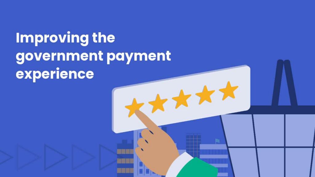 Graphic about improving the government payment experience, showing a five-star rating being selected — relevant to finance directors, revenue managers, CIOs, and digital services leaders in the public sector.