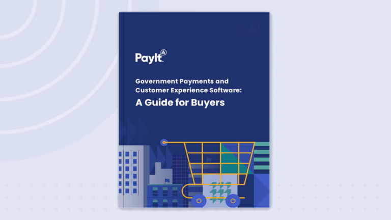 Government Payments and Customer Experience Software: A Guide for Buyers