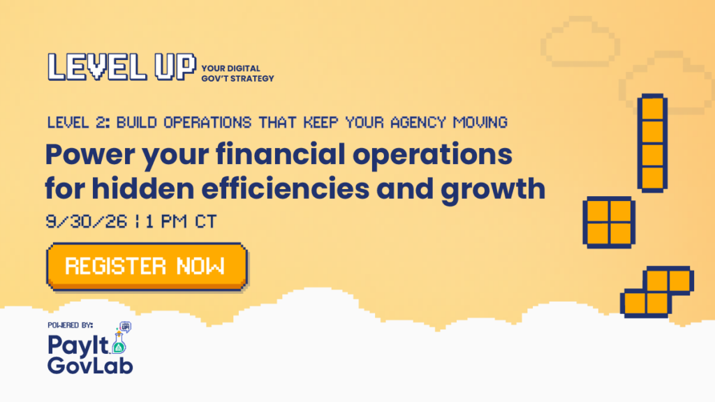 Power your financial operations for hidden efficiencies and growth. 9/30/2026, 1 PM CT, 2 PM ET. Register now. PayIt GovLab.