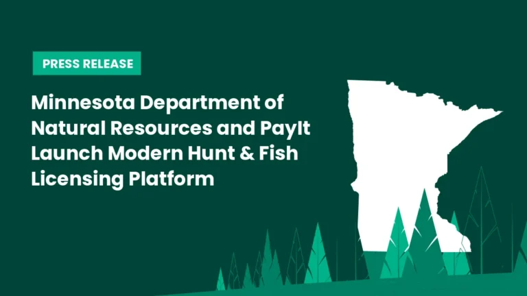 Minnesota Department of Natural Resources and PayIt Launch Modern Hunt & Fish Licensing Platform