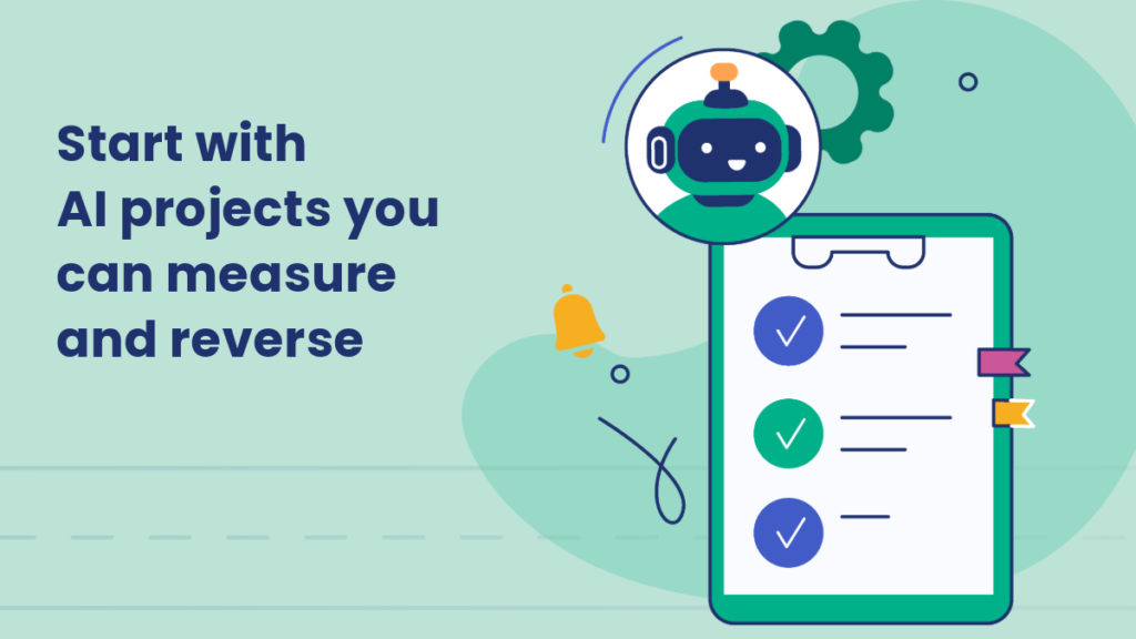 Illustration of a friendly robot beside a clipboard with three checked-off items, next to the headline "Start with AI projects you can measure and reverse."