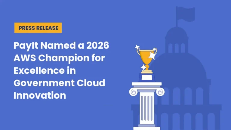 PayIt Named a 2026 AWS Champion for Excellence in Government Cloud Innovation